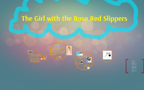 The Girl with the Rose Red Slippers by Jax Whiteman on Prezi