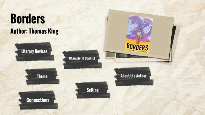 "Borders" By: Thomas King by Alex Paulgaard on Prezi