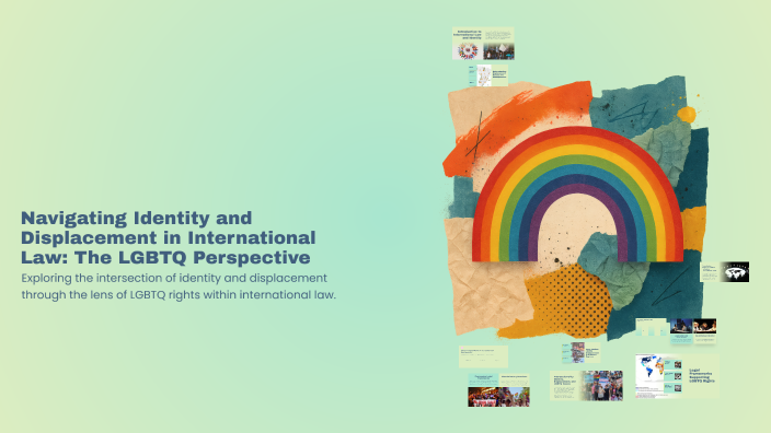 Navigating Identity and Displacement in International Law: The LGBTQ ...
