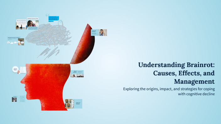 Understanding Brainrot Causes Effects And Management By Erin understanding-brainrot-causes-effects-and-management-by-erin