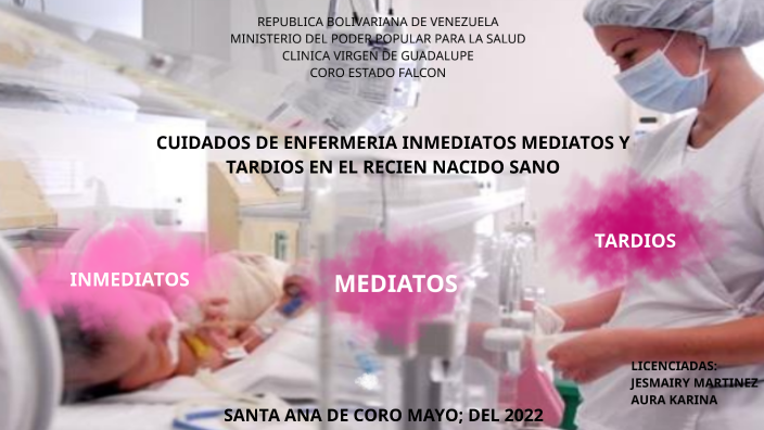 CUIDADOS DE ENFERMERIA MEDIATOS INMEDIATOS Y TARDIOS DEL RECIEN NACIDO