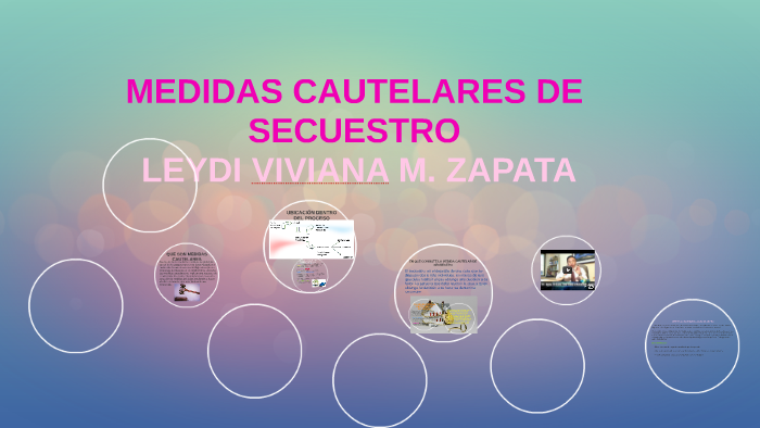 MEDIDAS CAUTELARES DE SECUESTRO by LEYDI ZAPATA on Prezi