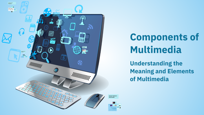Components of Multimedia by 9kaiwit wai on Prezi