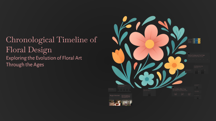 Chronological Timeline of Floral Design by carlos casillas on Prezi