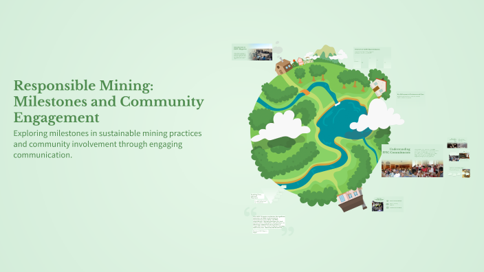 Responsible Mining: Milestones and Community Engagement by Kate on Prezi