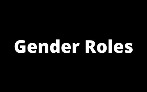 Gender roles by Fabian Borrego on Prezi