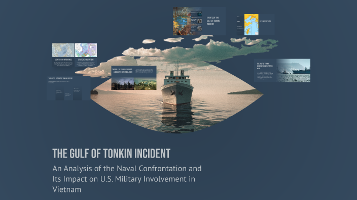 The Gulf of Tonkin Incident by Azlan Shurjeel Tousif on Prezi