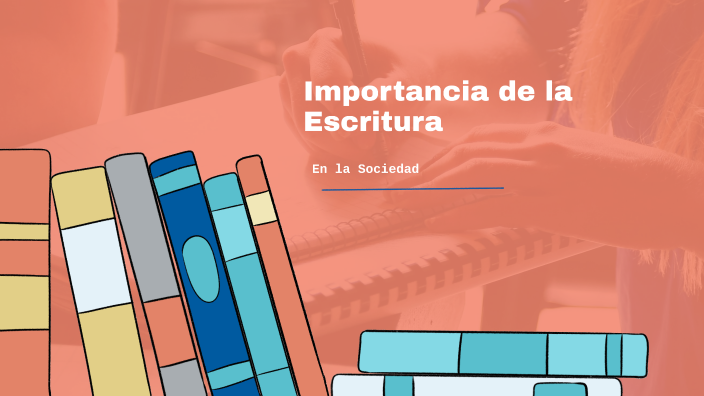 Importancia de la Escritura by sara gil on Prezi