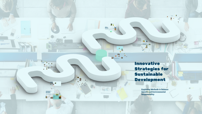 Innovative Strategies for Sustainable Development by hdyt dayat on Prezi