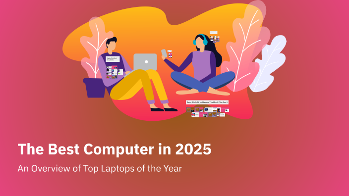 The Best Computer in 2025 by SANTIAGO NICOLAS ALEXANDER GUTIERREZ on Prezi