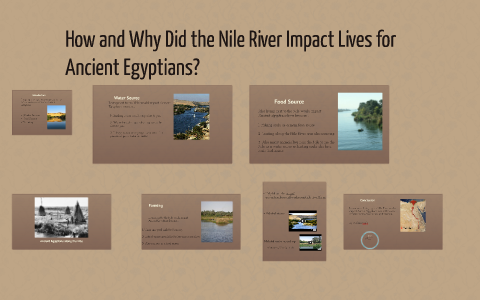 How and Why Did the Nile River Impact Lives for Ancient Egyp by Melanie ...