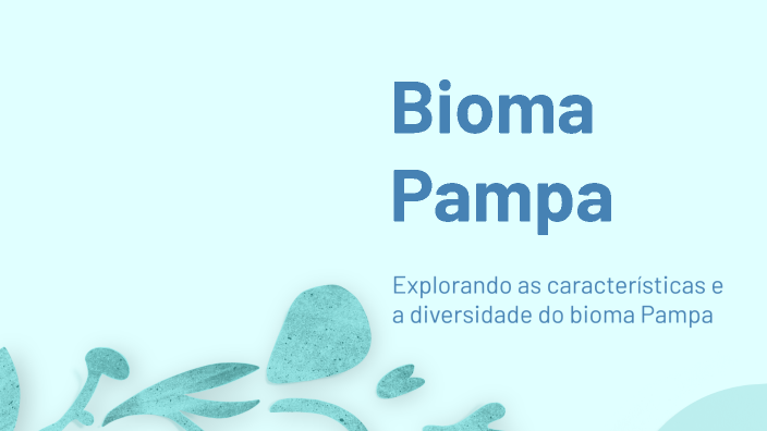 Bioma Pampa by Gabriel Meneses Costa on Prezi