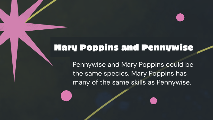 Mary Poppins and Pennywise by TERRY PETERSON on Prezi