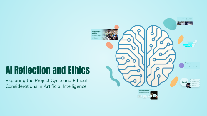 AI Reflection and Ethics by Ruchi Last on Prezi
