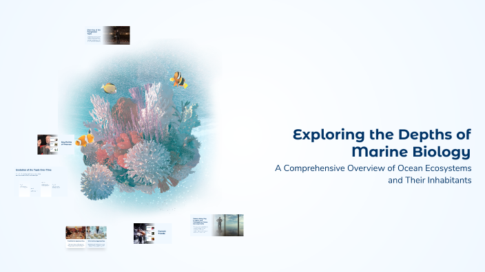 Exploring the Depths of Marine Biology by Insia Zahra on Prezi