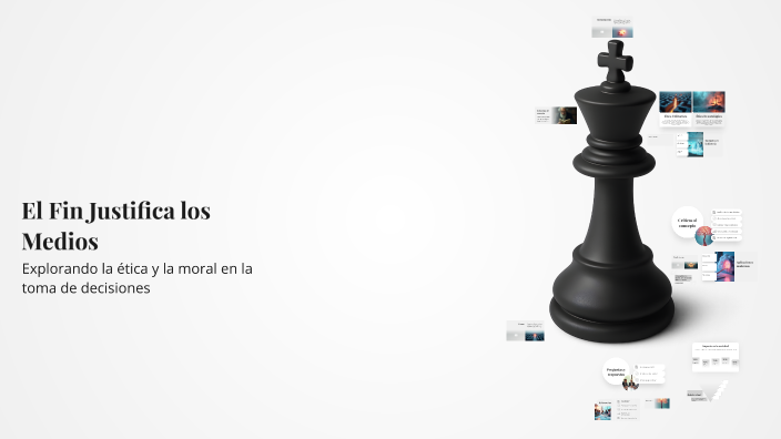 El Fin Justifica los Medios by RAXMEN on Prezi