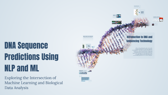 DNA Sequence Predictions Using NLP and ML by MOHD IBRAHIM KHAN on Prezi