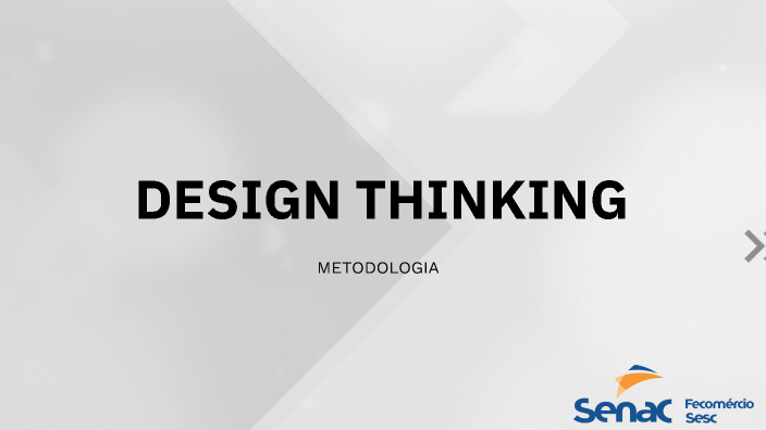 DESIGN THINKING by monica rodrigues on Prezi