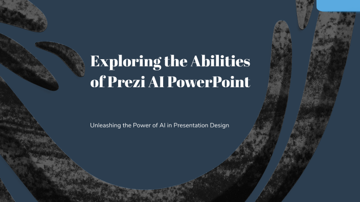 Exploring the Abilities of Prezi AI PowerPoint by Rochelle Eash on Prezi