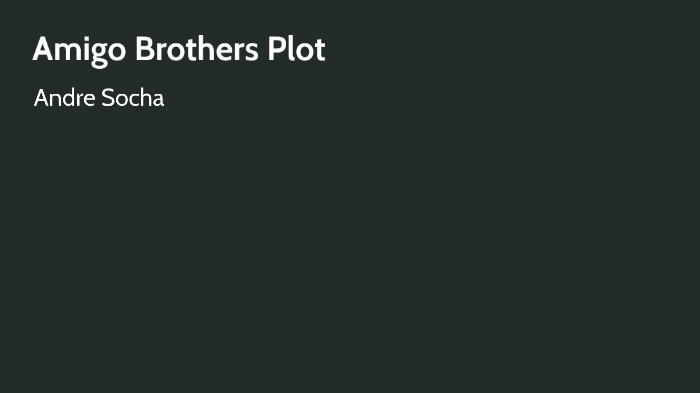 amigo-brothers-plot-by-andre-socha