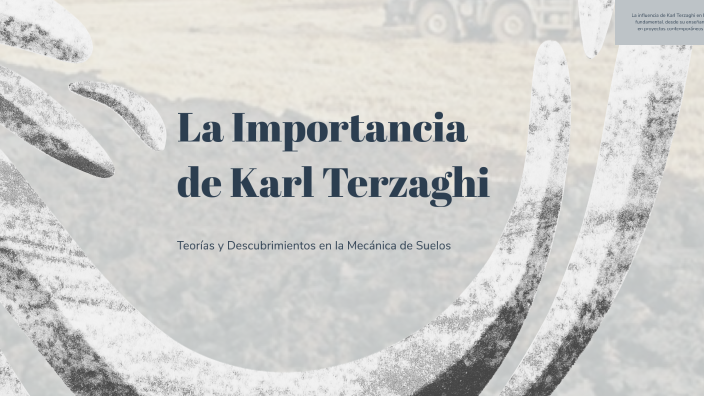 La Importancia de Karl Terzaghi by Rafael Calle Naula on Prezi