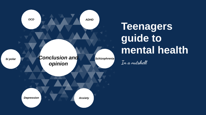 Teenagers guide to mental health by Mason Carrick on Prezi