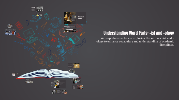 Understanding Ist Understanding Word Parts: -ist and -ology by Marnie Johnson on Prezi