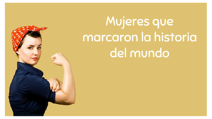 Mujeres Que Marcaron La Historia Del Mundo By Valeria Vicente Vásquez On Prezi 3434