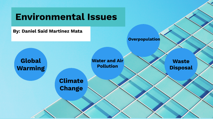 Environmental Issues by Daniel Said Martínez on Prezi