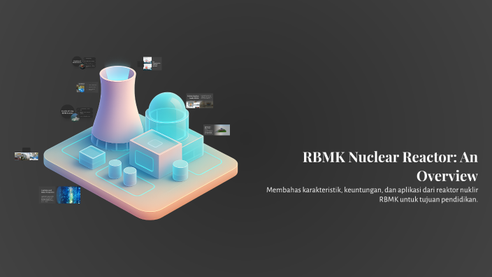 RBMK Nuclear Reactor: An Overview by Kayla Sophia Putri on Prezi