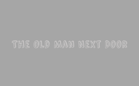 The Old Man Next Door by Jake Martin on Prezi