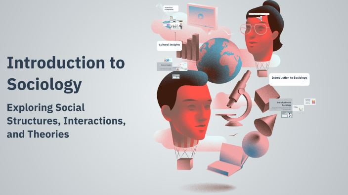 Introduction to Sociology by Luba Al-khalili on Prezi