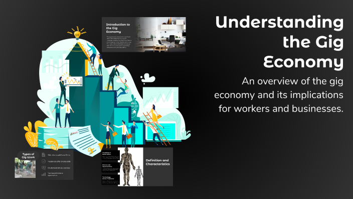 Understanding the Gig Economy by Khyati Chauhan on Prezi