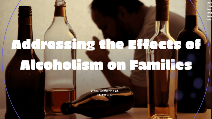 Addressing The Effects of Alcoholism on Families by chev vidal on Prezi