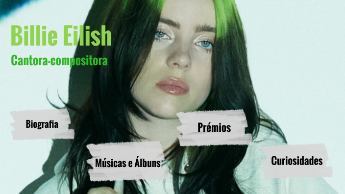 Billie Eilish by Daniela Moura on Prezi