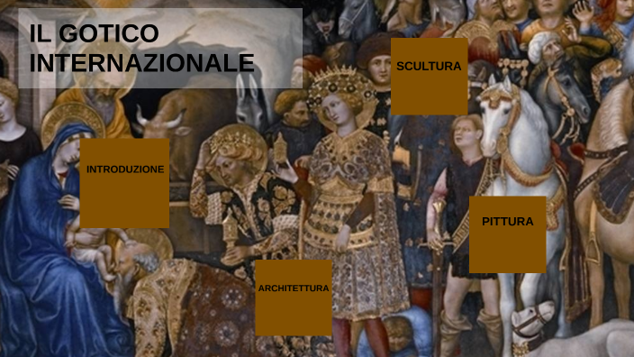 IL GOTICO INTERNAZIONALE by Emanuele Cristiano on Prezi