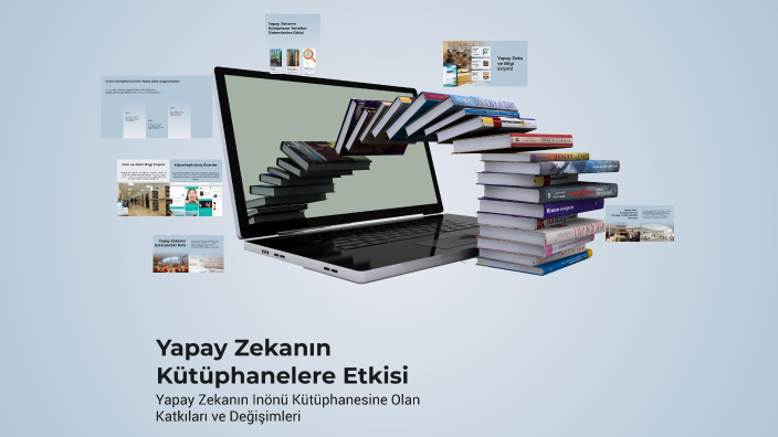 Yapay Zekanın Kütüphanelere Etkisi by AHMET SELİM İÇİN on Prezi