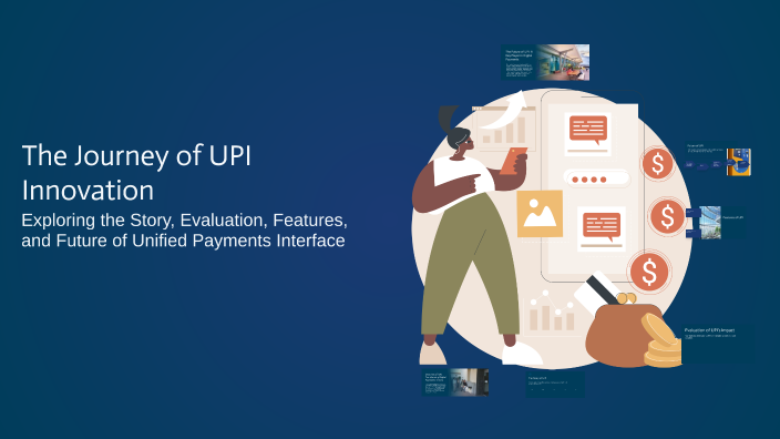 The Journey of UPI Innovation by Kanishk Choudhary on Prezi