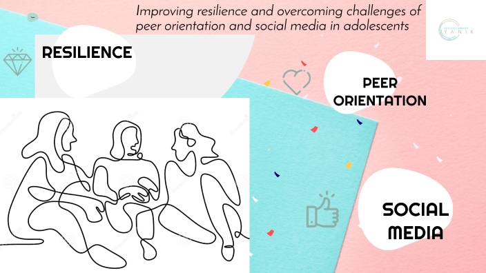 Improving resilience and overcoming challenges of peer orientation and ...