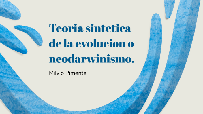 Teoria sintética de la evolucion o neodarwinismo by Milvio Jose