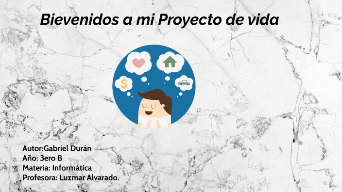 Mi proyecto de vida by Gabriel Duran on Prezi