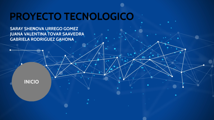 PROYECTO TECNOLOGICO By GABRIELA RODRIGUEZ GAHONA On Prezi