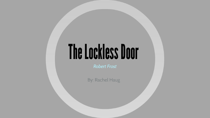 The Lockless Door By Rachel Haug On Prezi