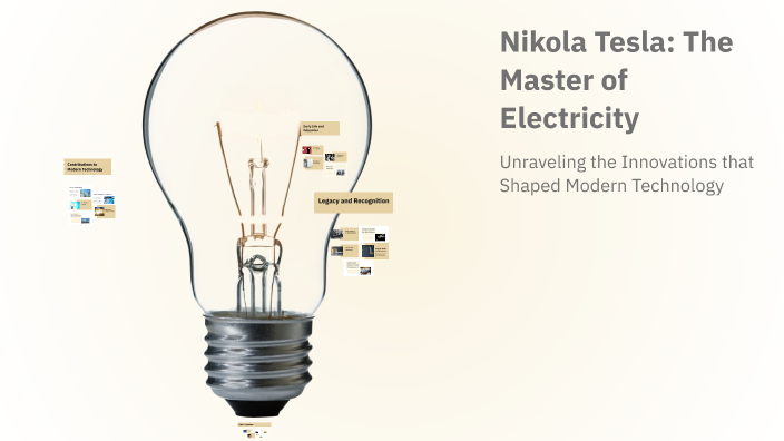 Nikola Tesla: The Master of Electricity by Fabiola Arias on Prezi