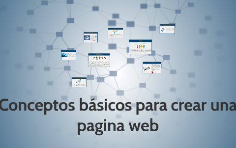 Conceptos básicos para crear una pagina web by cristian ayala on Prezi
