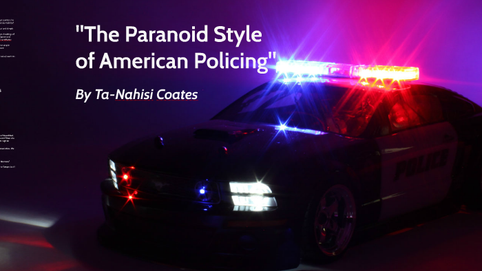 the paranoid style of american policing thesis