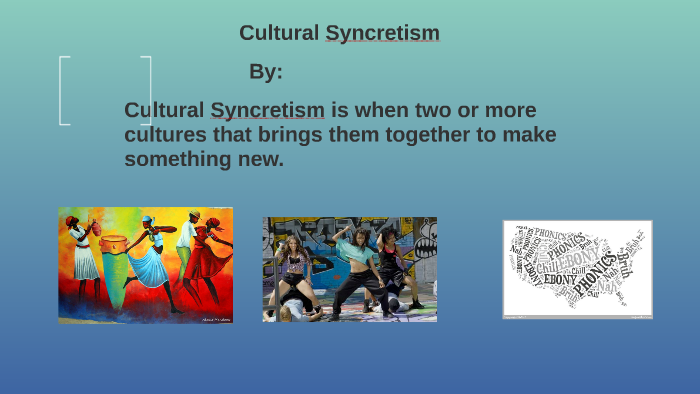 Cultural Syncretism