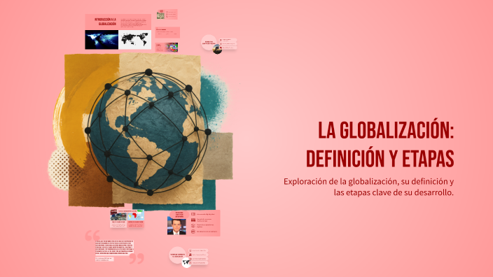 La Globalización: Definición y Etapas by fernando caneo on Prezi