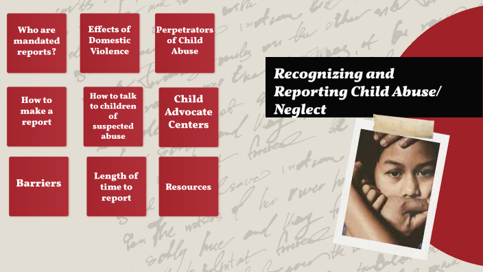 Recognizing And Reporting Child Abuse/Neglect By Monika Brown On Prezi