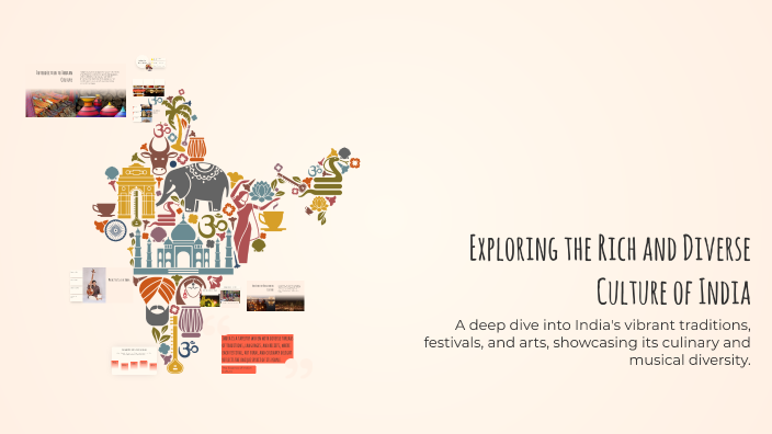 Exploring the Rich and Diverse Culture of India by sachin sanjot on Prezi